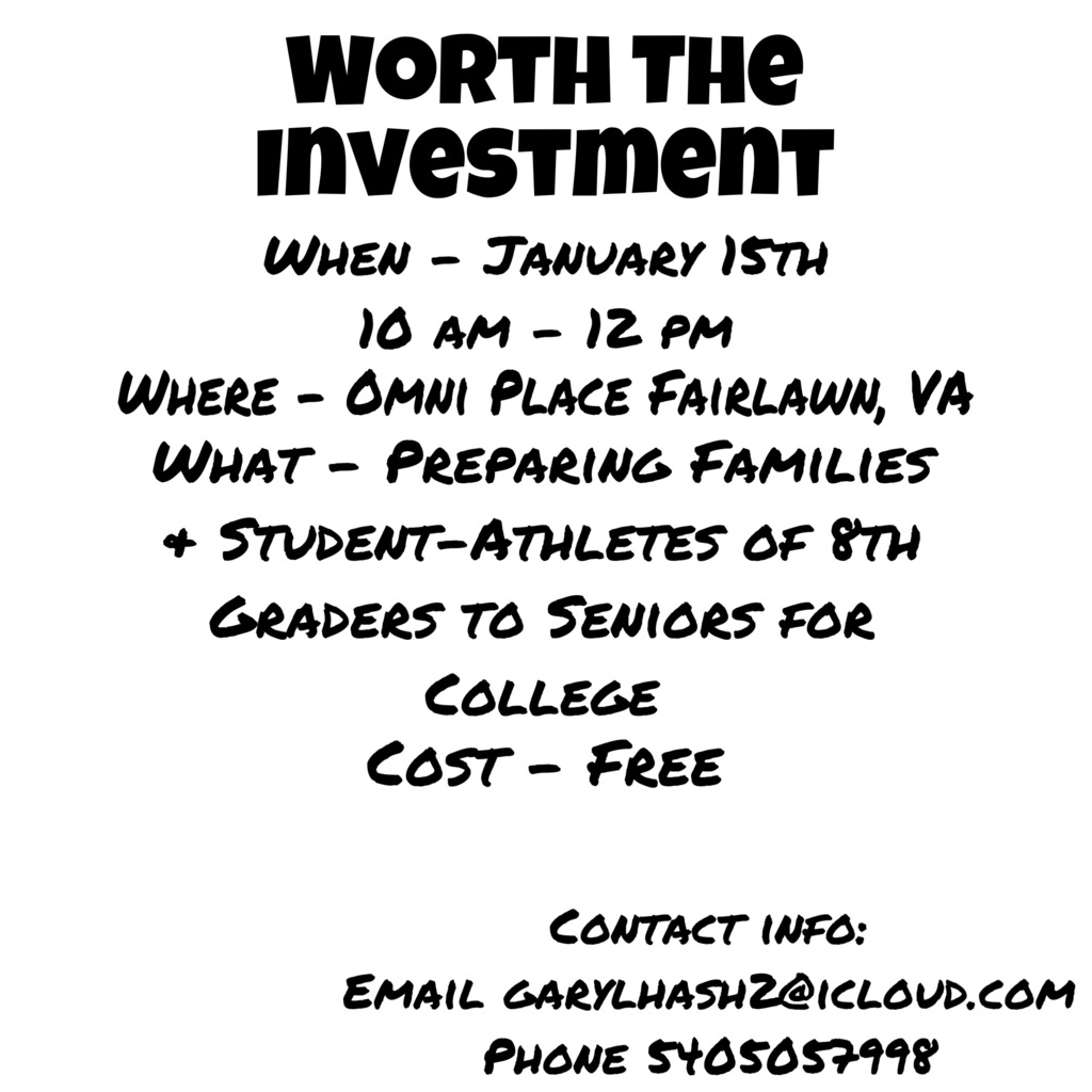"Worth the Investment" is a program that will help  parents of students and student-athletes  by giving them important information about preparing for college. There is not cost for this event.